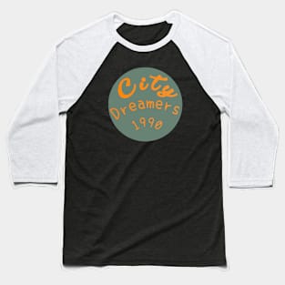 City dreamers 1990 Baseball T-Shirt